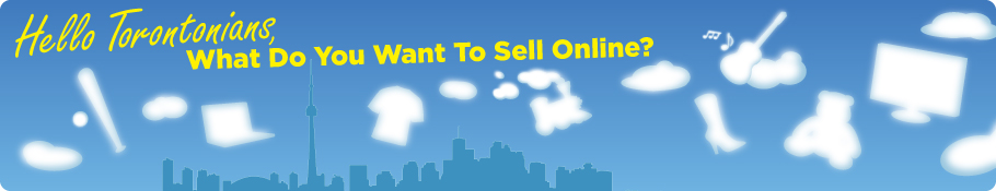 Hello Torontonians, What do you dream of selling today?